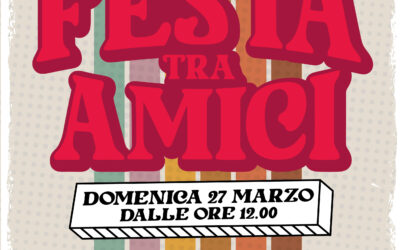 “Una festa tra Amici”